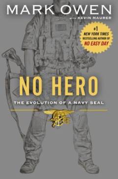 No Hero : the evolution of a navy SEAL