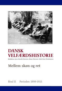 Dansk velfærdshistorie. Bind 2 : Mellem skøn og ret : 1898-1933