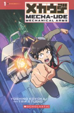 Mecha-Ude : mechanical arms. Vol. 1