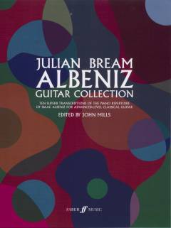 Julian Bream Albéniz guitar collection : ten superb transcriptions of the piano repertoire of Isaac Albéniz for advanced-level classical guitar