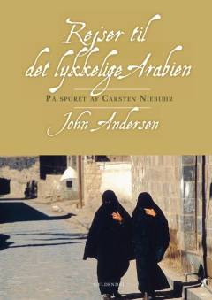 Rejser til det lykkelige Arabien : på sporet af Carsten Niebuhr