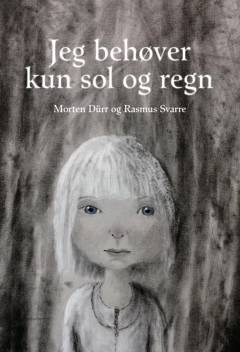 Jeg behøver kun sol og regn