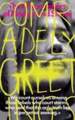 Comradely greetings : the prison letters of Nadya and Slavoj