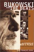 Bukowski and the Beats. Sun Dog Press