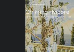Omkring Hvidøre & enkekejserinde Maria Fjodorovna 1906-1928