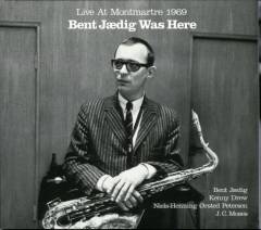 Bent Jædig was here : Live at Montmartre 1969