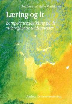 Læring og it : kompetenceudvikling på de videregående uddannelser