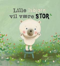 Lille Isbjørn vil være stor