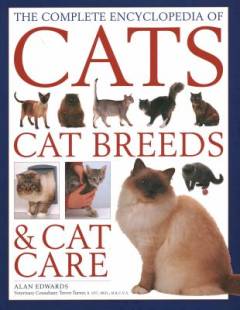 The complete encyclopedia of cats, cat breeds & cat care