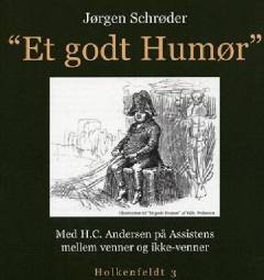 "Et godt humør" : med H.C. Andersen på Assistens mellem venner og ikke-venner