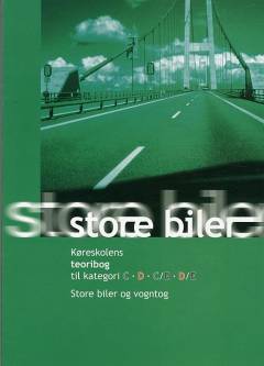 Køreskolens teoribog, store biler og vogntog : kategori C, D, C/E, D/E