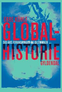 Globalhistorie : 500 års forandringer og dilemmaer