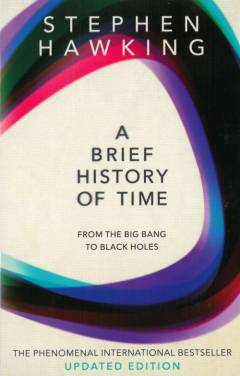 A brief history of time : from the big bang to black holes