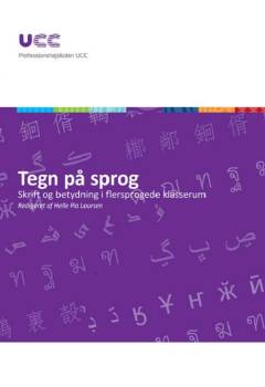 Tegn på sprog : skrift og betydning i flersprogede klasserum