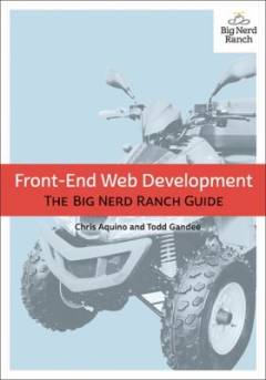 Front-end web development : the Big Nerd Ranch guide