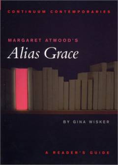 Margaret Atwood's Alias Grace : a reader's guide