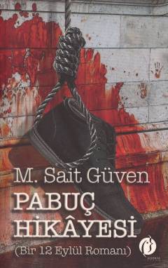 Pabuç hikâyesi : bir 12 Eylül romanı
