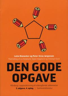 Den gode opgave : håndbog i opgaveskrivning på videregående uddannelser