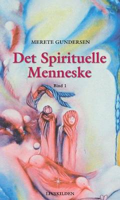 Det spirituelle menneske. Bind 1
