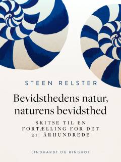 Bevidsthedens natur, naturens bevidsthed : skitse til en fortælling for det 21. århundrede