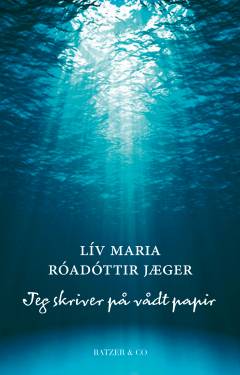 Jeg skriver på vådt papir : poesi