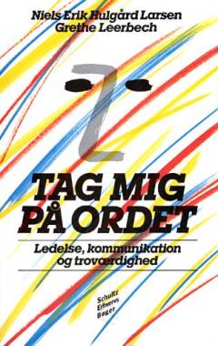 Tag mig på ordet : ledelse, kommunikation og troværdighed