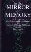 In the mirror of memory : reflections on mindfulness and remembrance in Indian and Tibetan Buddhism