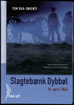 Slagtebænk Dybbøl : 18. april 1864 (Letlæsning)