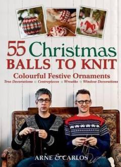 55 Christmas balls to knit : colourful festive ornaments