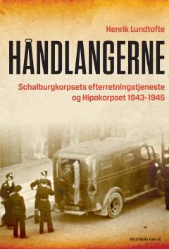 Håndlangerne : Schalburgkorpsets Efterretningstjeneste og Hipokorpset 1943-1945