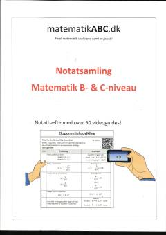 Notatsamling - matematik B- & C-niveau : notathæfte med over 50 videoguides!
