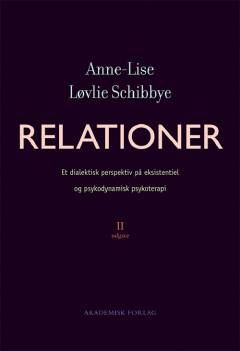 Relationer : et dialektisk perspektiv på eksistentiel og psykodynamisk psykoterapi