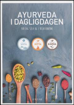 Ayurveda i dagligdagen : for dig selv og i relationerne