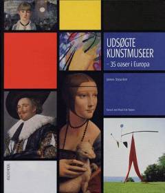 Udsøgte kunstmuseer : 35 oaser i Europa