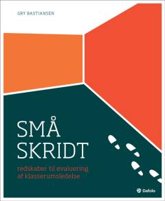 Små skridt : redskaber til evaluering af klasserumsledelse