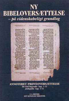 Ny bibeloversættelse - på videnskabeligt grundlag. Annoteret prøveoversættelse : Da Gud begyndte kap. 1-12 : Jeshajahu kap. 1-12