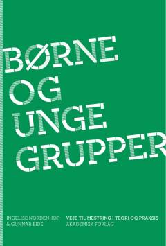 Børne- og ungegrupper : veje til mestring i teori og praksis