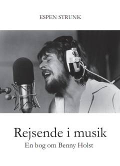 Rejsende i musik : en bog om Benny Holst