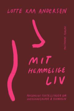 Mit hemmelige liv : personlige fortællinger om overgangsalder og kvindeliv