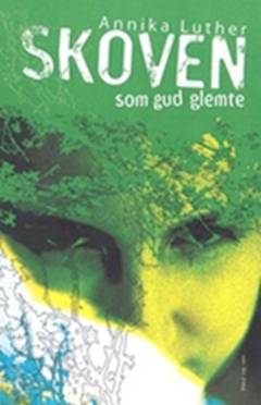 Skoven som Gud glemte