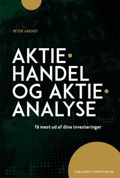 Aktiehandel og aktieanalyse : få mest muligt ud af dine investeringer