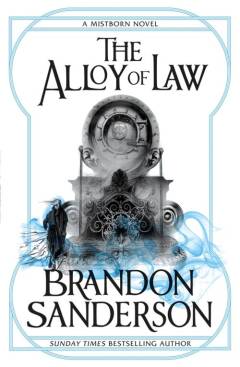 The alloy of law : a Mistborn novel