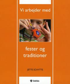 Vi arbejder med fester og traditioner