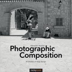 Photographic composition : principles of image design