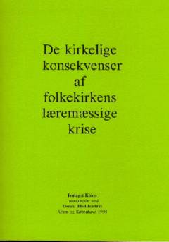 De kirkelige konsekvenser af folkekirkens læremæssige krise