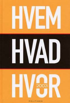 Hvem hvad hvor : Politikens årbog (Almindelig udgave). Årgang 2003