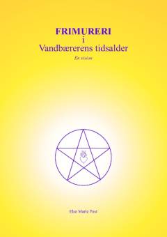 Frimureri i vandbærerens tidsalder : en vision