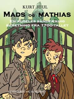 Mads og Mathias : en aldeles sandfærdig beretning fra 1700-tallet