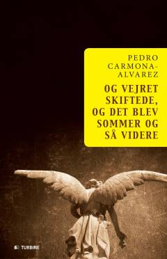 Og vejret skiftede, og det blev sommer og så videre