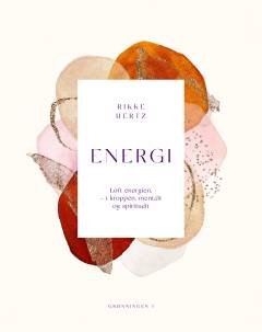 Energi : løft energien - i kroppen, mentalt og spiriuelt
